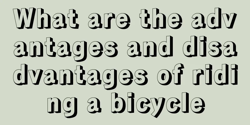 What are the advantages and disadvantages of riding a bicycle
