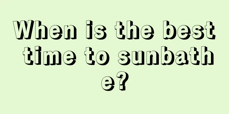 When is the best time to sunbathe?