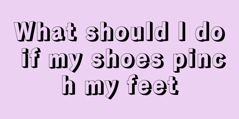 What should I do if my shoes pinch my feet