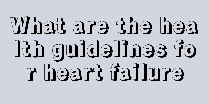 What are the health guidelines for heart failure