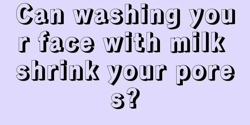 Can washing your face with milk shrink your pores?