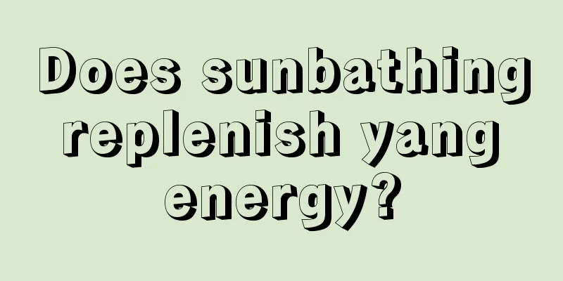Does sunbathing replenish yang energy?