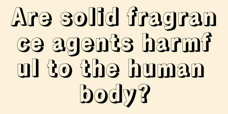 Are solid fragrance agents harmful to the human body?