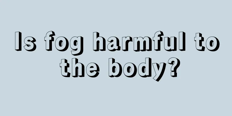 Is fog harmful to the body?