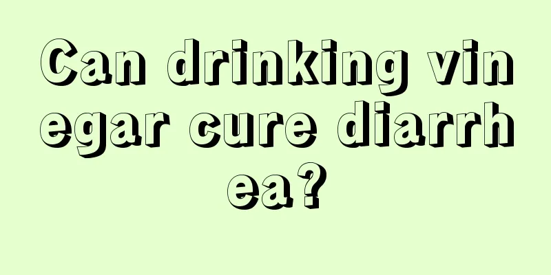 Can drinking vinegar cure diarrhea?