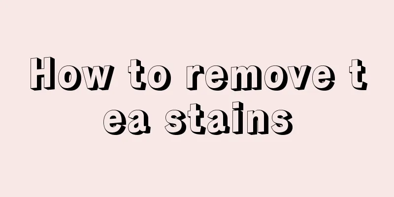 How to remove tea stains