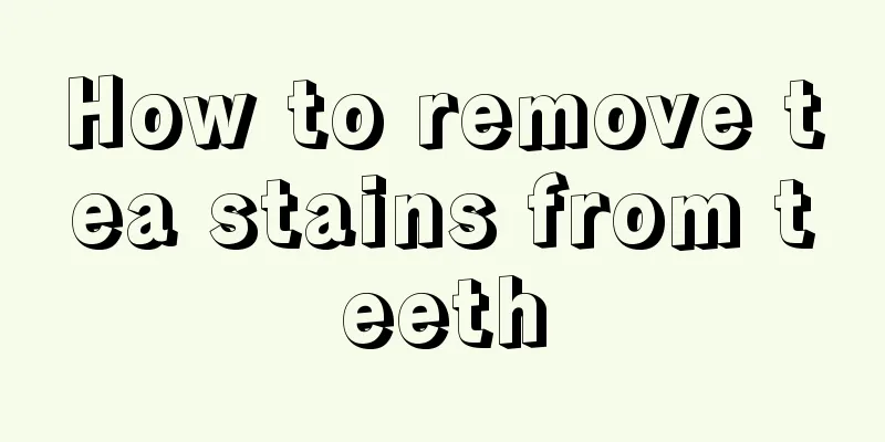 How to remove tea stains from teeth