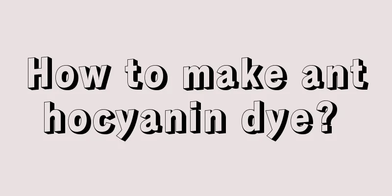 How to make anthocyanin dye? 