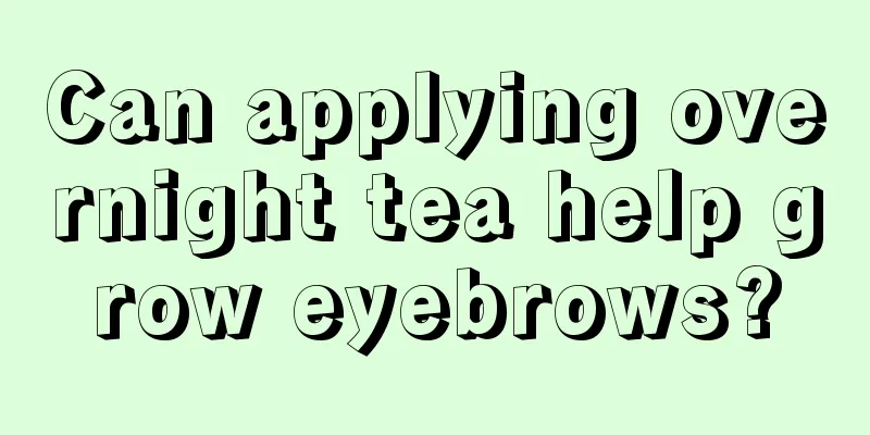 Can applying overnight tea help grow eyebrows?