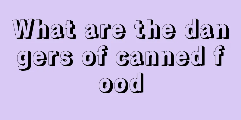 What are the dangers of canned food