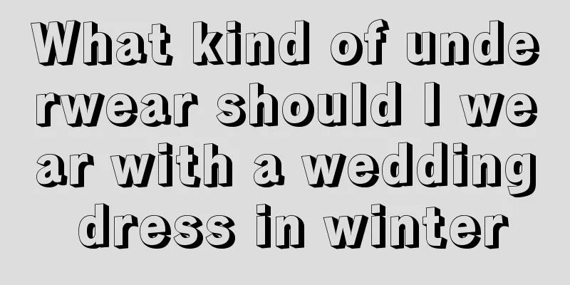 What kind of underwear should I wear with a wedding dress in winter