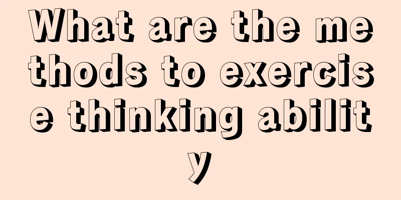 What are the methods to exercise thinking ability