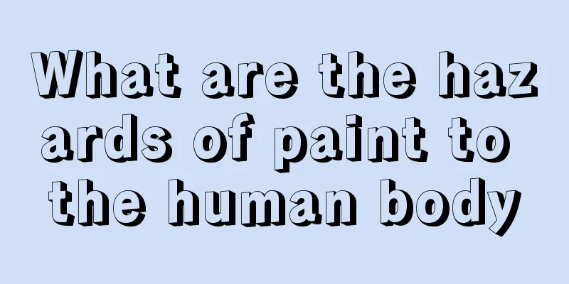What are the hazards of paint to the human body