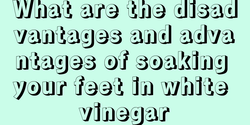 What are the disadvantages and advantages of soaking your feet in white vinegar