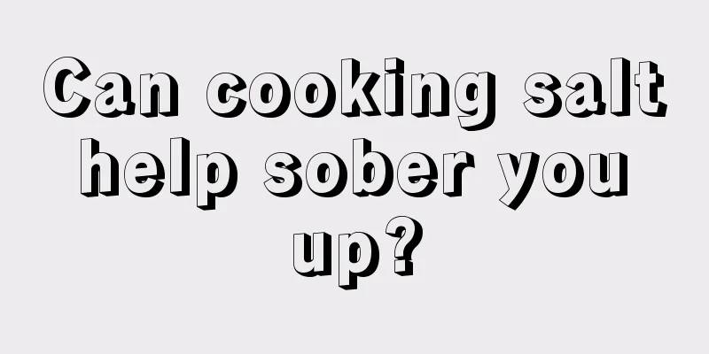 Can cooking salt help sober you up?