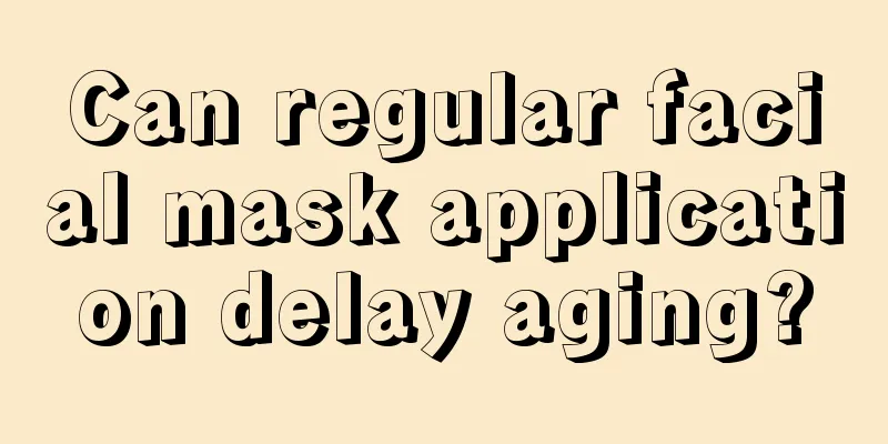 Can regular facial mask application delay aging?