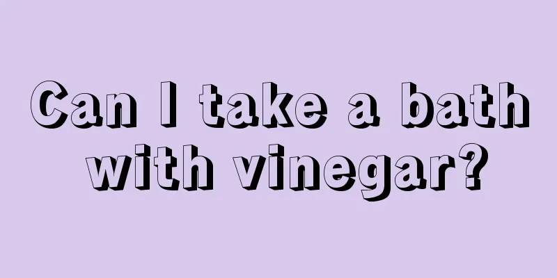 Can I take a bath with vinegar?