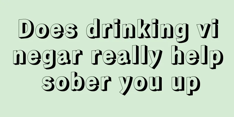 Does drinking vinegar really help sober you up