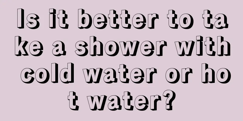 Is it better to take a shower with cold water or hot water?