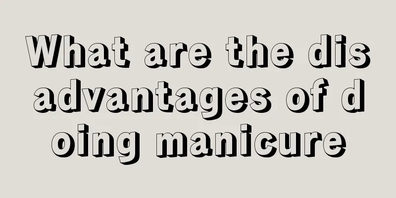 What are the disadvantages of doing manicure