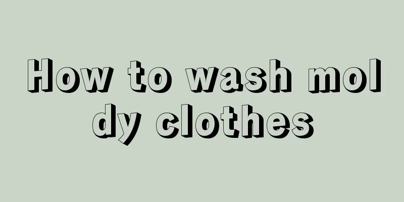 How to wash moldy clothes