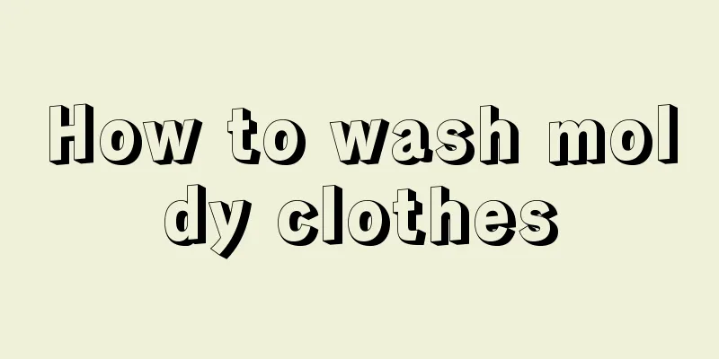 How to wash moldy clothes