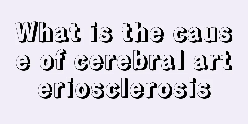What is the cause of cerebral arteriosclerosis