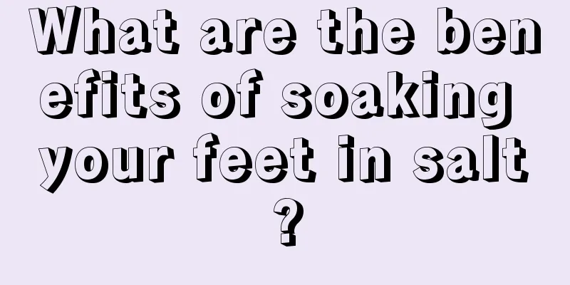 What are the benefits of soaking your feet in salt?