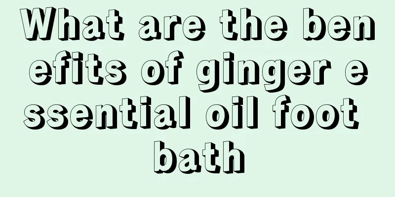 What are the benefits of ginger essential oil foot bath