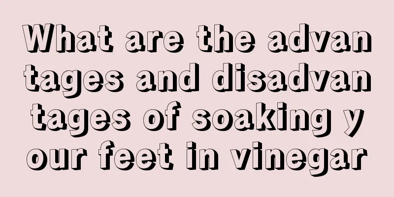 What are the advantages and disadvantages of soaking your feet in vinegar