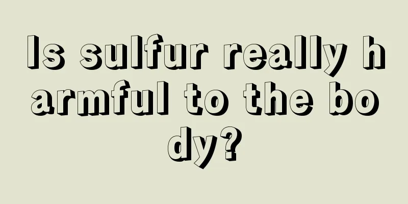 Is sulfur really harmful to the body?