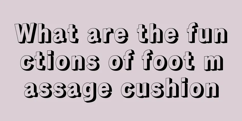 What are the functions of foot massage cushion