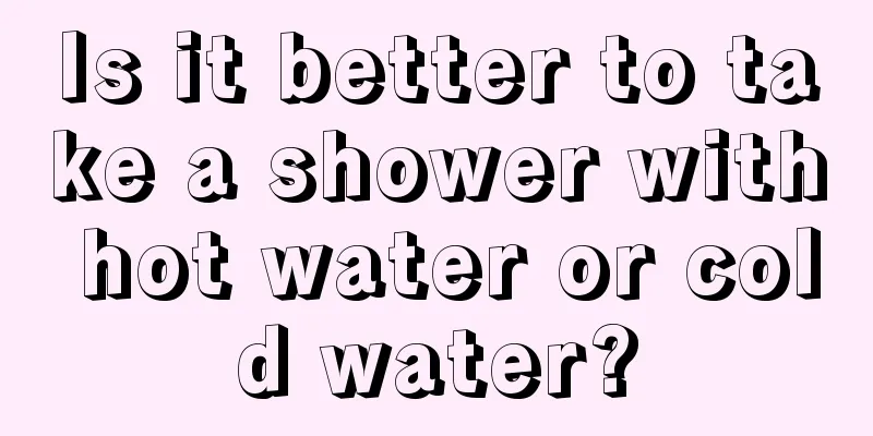 Is it better to take a shower with hot water or cold water?