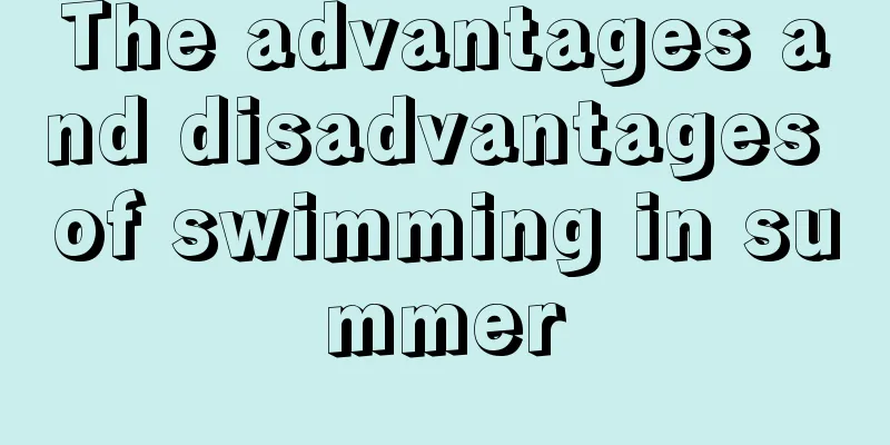 The advantages and disadvantages of swimming in summer