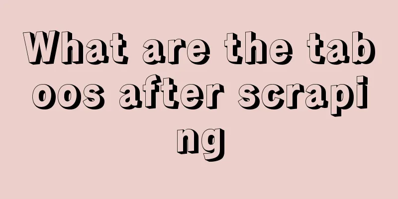 What are the taboos after scraping