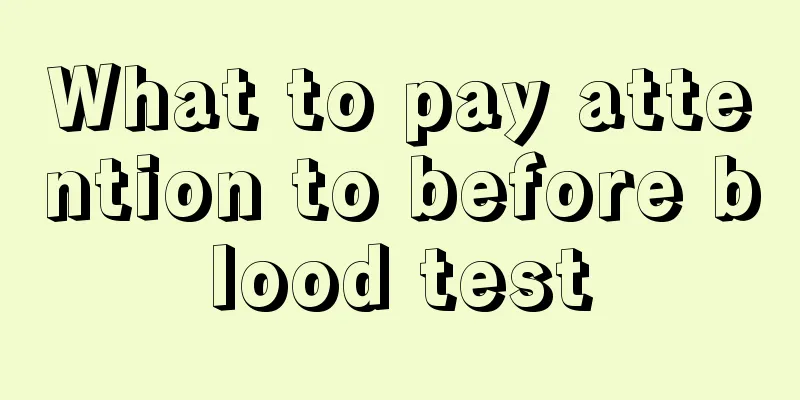 What to pay attention to before blood test