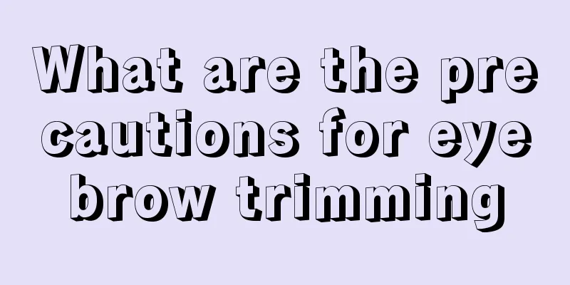 What are the precautions for eyebrow trimming