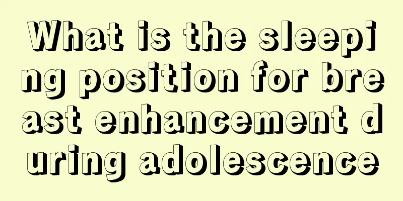 What is the sleeping position for breast enhancement during adolescence
