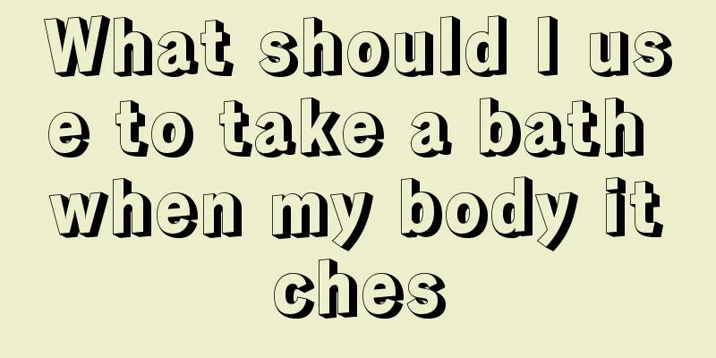 What should I use to take a bath when my body itches