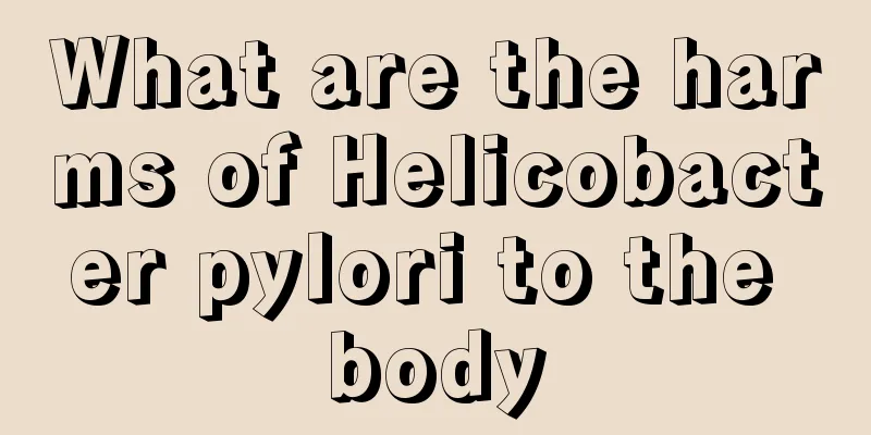 What are the harms of Helicobacter pylori to the body