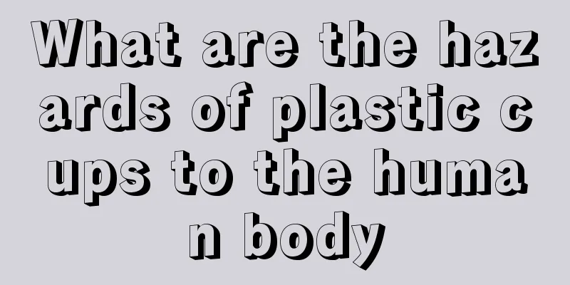 What are the hazards of plastic cups to the human body