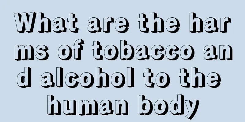 What are the harms of tobacco and alcohol to the human body