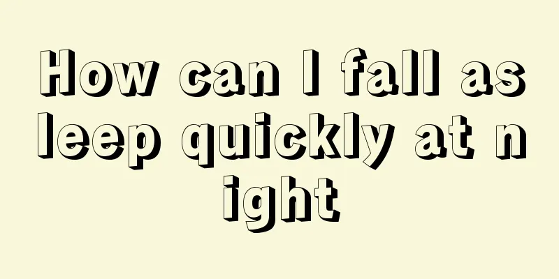 How can I fall asleep quickly at night