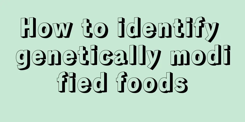 How to identify genetically modified foods