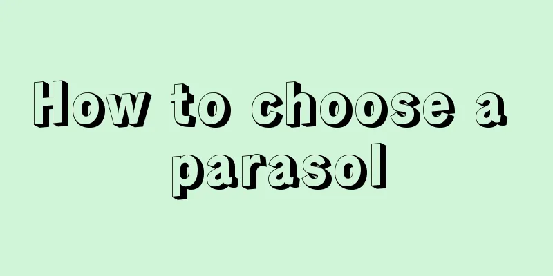 How to choose a parasol