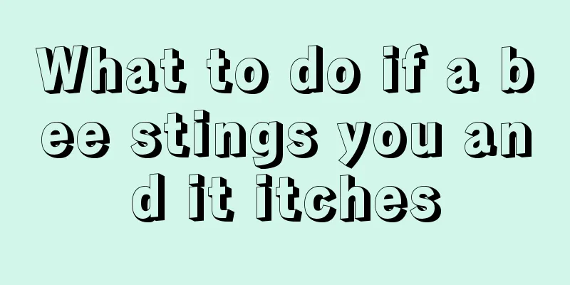 What to do if a bee stings you and it itches
