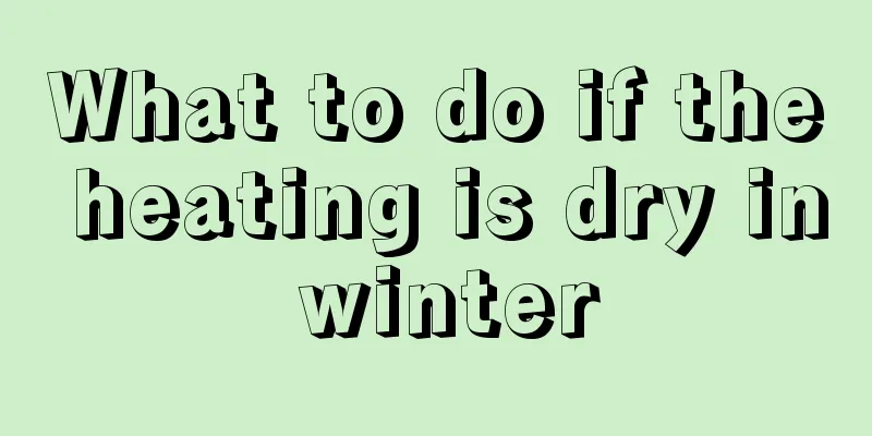 What to do if the heating is dry in winter