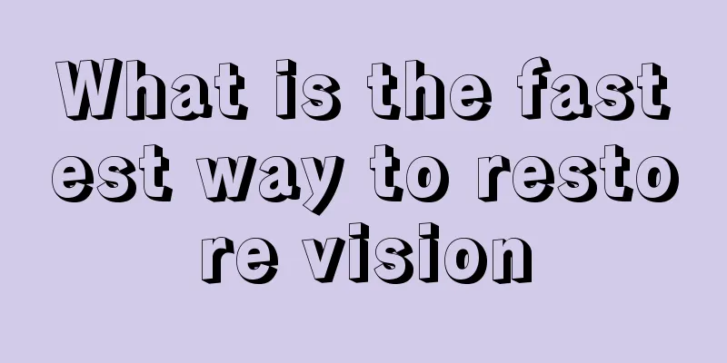 What is the fastest way to restore vision