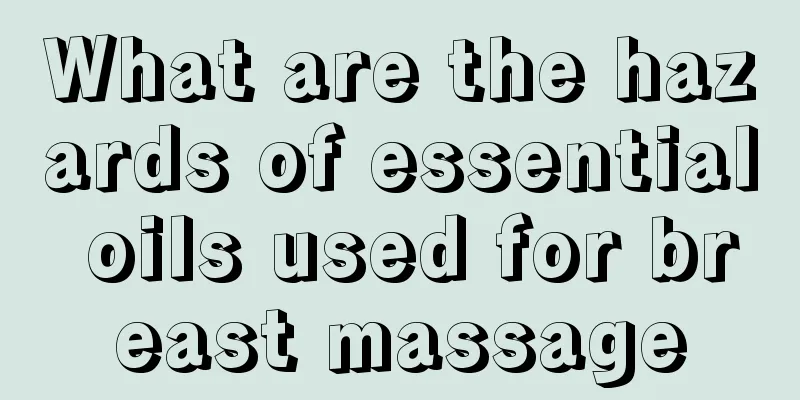 What are the hazards of essential oils used for breast massage