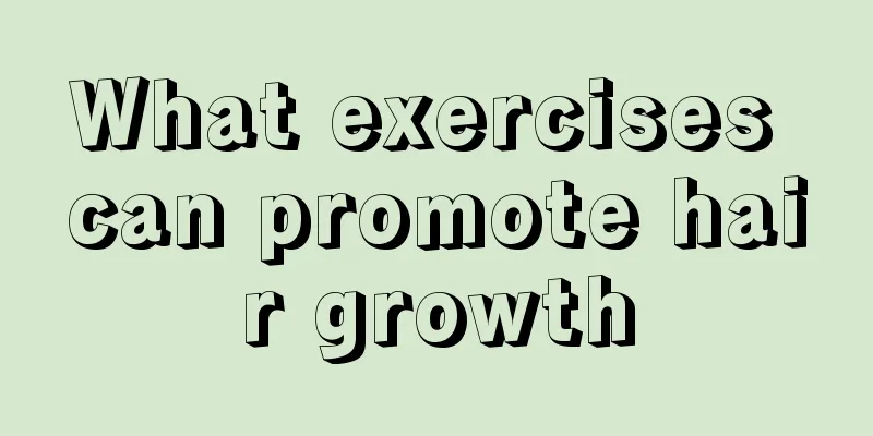 What exercises can promote hair growth
